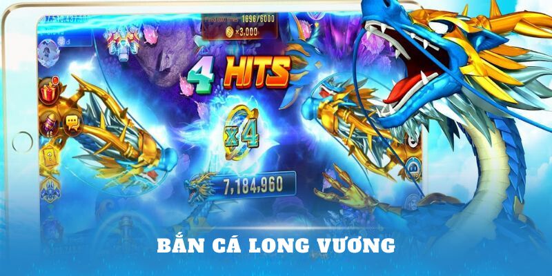 Bắn cá long vương