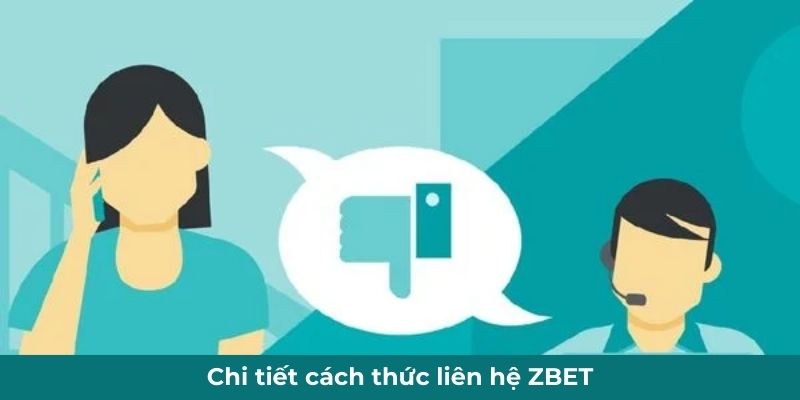 Chi tiết cách thức liên hệ ZBET