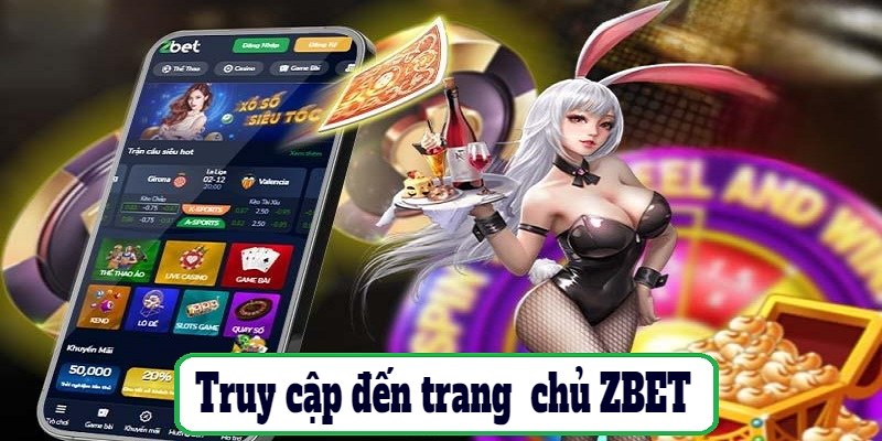 Hướng dẫn cách truy cập đến trang chủ ZBET